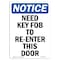Signmission OSHA Notice, 7" Height, Need Key Fob To Re-Enter This Door Sign, 7" X 5", Portrait OS-NS-D-57-V-14320 - alternate 1